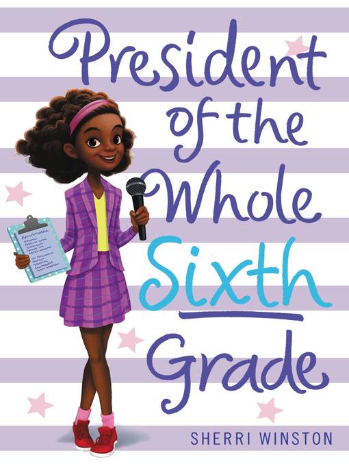Title details for President of the Whole Sixth Grade by Sherri Winston - Wait list